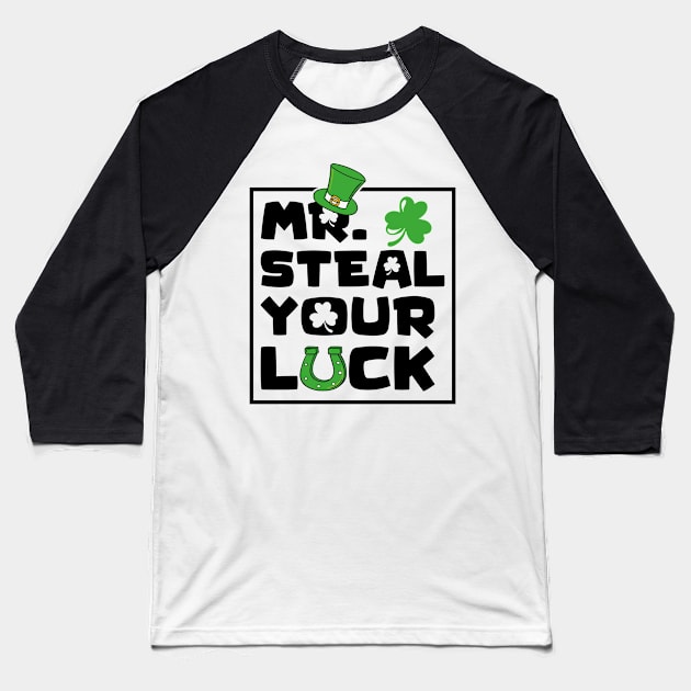 Mr Steal Your Luck St. Patrick Baseball T-Shirt by GShow